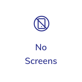 No Screens
